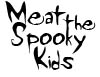 Meat The Spooky Kids